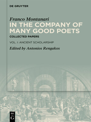 cover image of In the Company of Many Good Poets. Collected Papers of Franco Montanari, Volume I